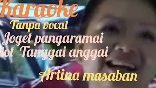 vlog* karaoke tanpa vocal *  Joget pangaramai dot Tanggal angai *Artina masaban*