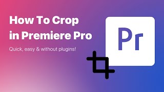 How To Crop Video in Adobe Premiere Pro