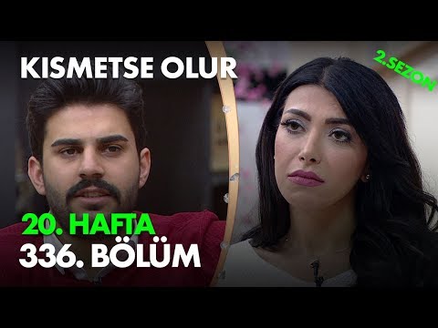 Kısmetse Olur 20. Hafta 336. Bölüm - Full Bölüm