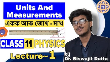 Chapter 2: Unit and Measurements |একক আৰু জোখ-মাখ | L 1 | HS 1st Year NCERT |Physical Quantity