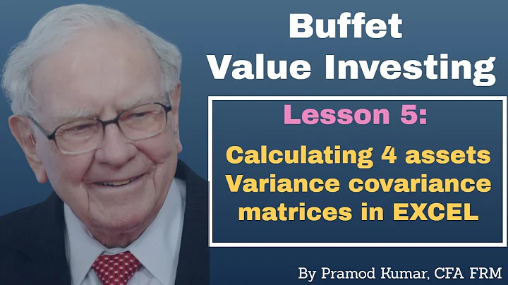 Lesson 5 Buffett Value Investing -- Calculating 4 assets Variance covariance matrices in EXCEL