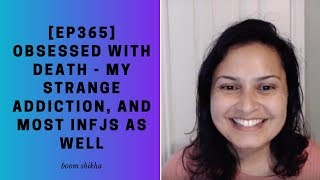 Obsessed With Death - My Strange Addiction, And Most INFJs As Well