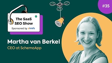 Structured Data for SaaS Companies with Martha van Berkel, CEO at SchemaApp #35
