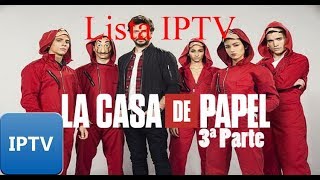 Lista IPTV Série La Casa de Papel 3 Temporada Atualizada.