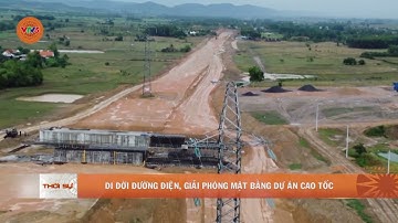 DI DỜI ĐƯỜNG ĐIỆN, GIẢI PHÓNG MẶT BẰNG DỰ ÁN CAO TỐC | VTV5