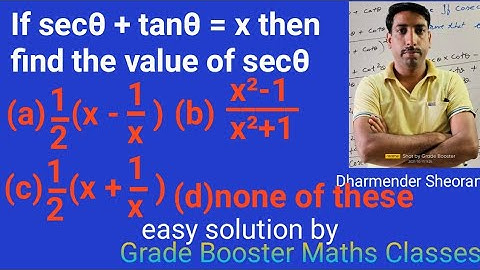 If secA + tanA = x then value of secA If secθ + tanθ = x then find the value of secθ