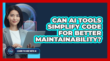 Can AI Tools Simplify Code For Better Maintainability?