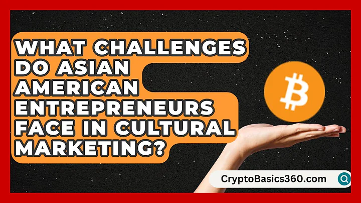 What Challenges Do Asian American Entrepreneurs Face in Cultural Marketing?