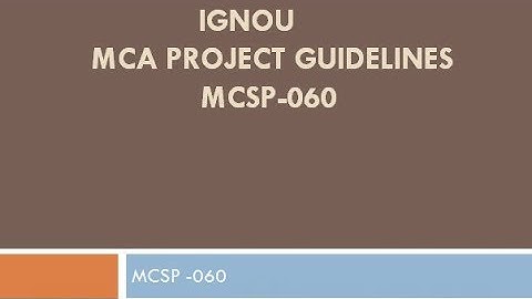 IGNOU # MCA # 6th semester # MCSP - 060 # Project Guidelines