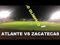 ❤RESUMEN DEL PARTIDO ATLANTE VS ZACATECAS (ASCENSO MX)👈