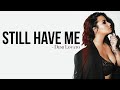 Demi Lovato - Still Have Me [Full HD] lyrics