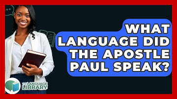 What Language Did The Apostle Paul Speak? - The Language Library
