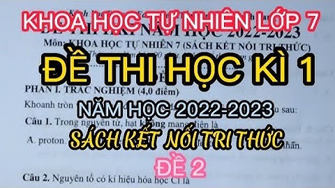 KHOA HỌC TỰ NHIÊN LỚP 7 | ĐỀ THI HỌC KÌ 1 | SÁCH KẾT NỐI TRI THỨC | ĐỀ 2