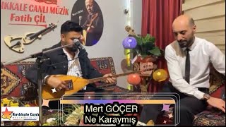 Mert GÖÇER 2023 / Ne Karaymış / KIRIKKALE CANLI MÜZİK Resimi