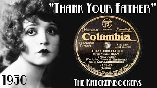 1930 Love Song: Thank Your Father - The Knickerbockers (Ben Selvin) Smith Ballew - Columbia Record