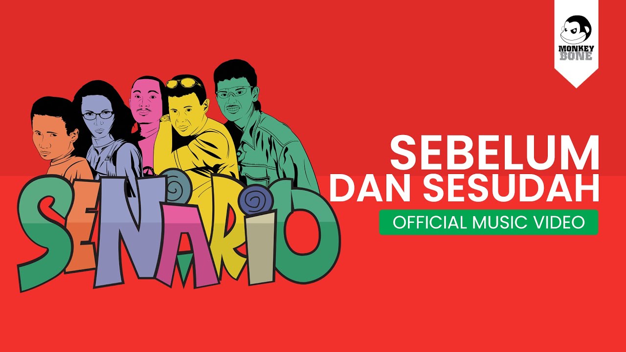 SENARIO - Sebelum dan Sesudah (Official Music Video)