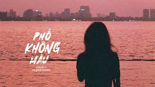 Phố Không Màu - Vincent ft. Lilgee Phạm / OFFICIAL