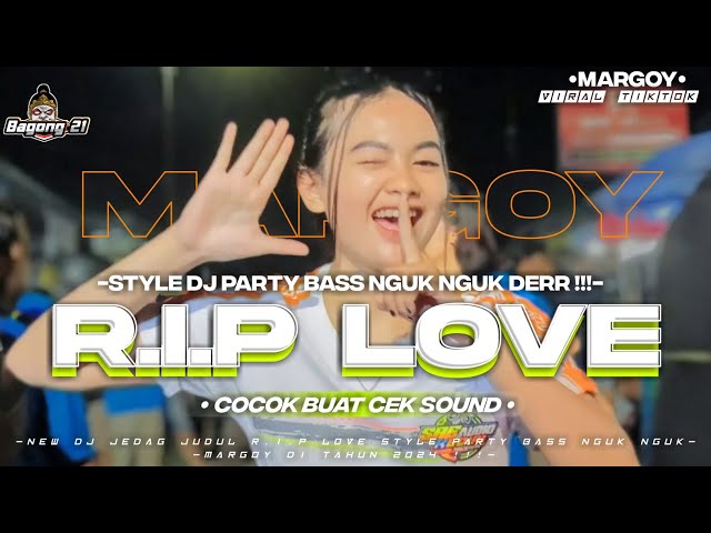 TRAP DJ R.I.P LOVE BASS NGUK NGUK VIRAL TIKTOK | DJ TERBARU DI TAHUN 2024 !!! class=