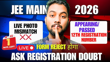 Live|JEE Main 2026 Registration Doubt|Live Photo Mismatch|12th Registration Number|Correction Window