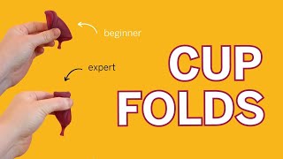 Menstrual Cup Folds: Beginners and Experts - how to fold your menstrual cup and painless insertion