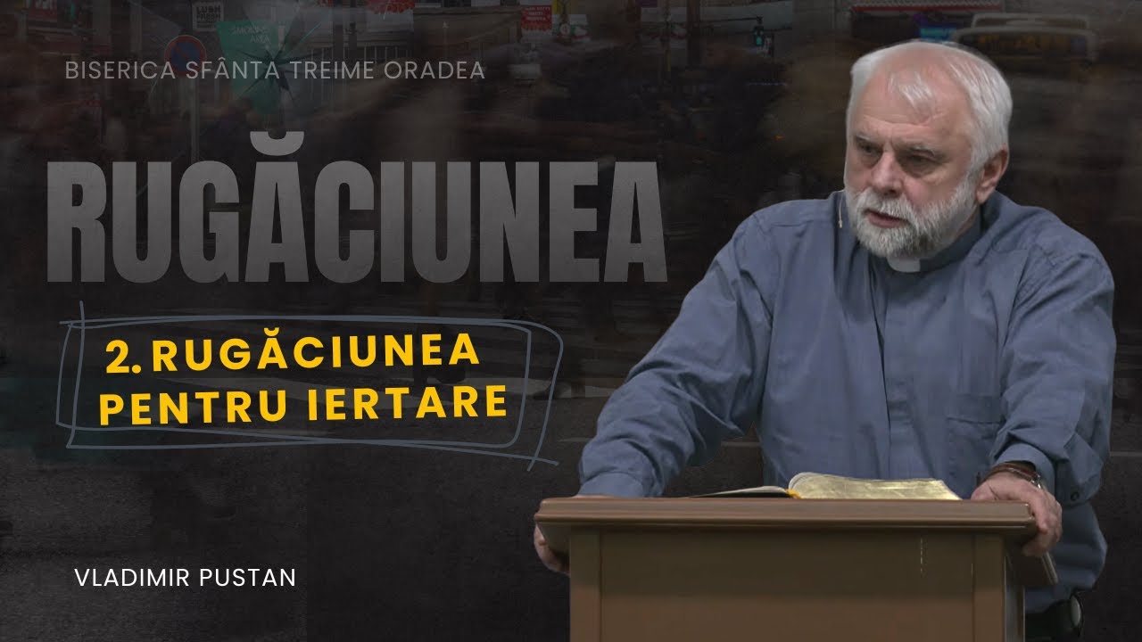 Vladimir Pustan | RUGĂCIUNEA 02 | Rugăciunea pentru lertare | Ciresarii TV | 01.02.2026