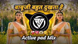 Babuji Bahut Dukhta Hai dj song | बाबूजी बहुत दुखता है | Active Pad Mix | old Hindi song | Rv Remix