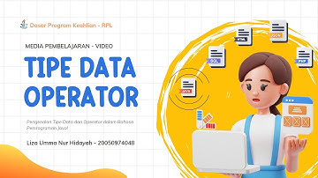 PENGEMBANGAN MEDIA PEMBELAJARAN (VIDEO) - TIPE DATA DAN OPERATOR DALAM BAHASA PEMROGRAMAN JAVA