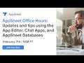 AppSheet Office Hours: Updates and tips using the App Editor, Chat Apps, and AppSheet Databases