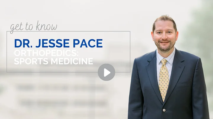 Introducing Dr. Jesse Pace, Orthopaedic Surgery & ...