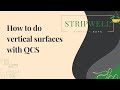 How to do vertical surfaces with qcs