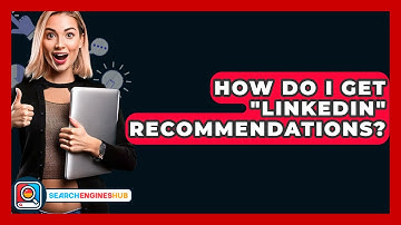 How Do I Get "LinkedIn" Recommendations? - SearchEnginesHub.com