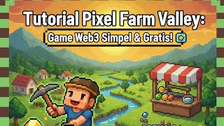 Cara Garap Pixel Farm Valley || Game Web3 Simpel Tanpa Modal Awal!