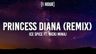 Ice Spice - Princess Diana (Remix) [1 HOUR/Lyrics] Ft. Nicki Minaj