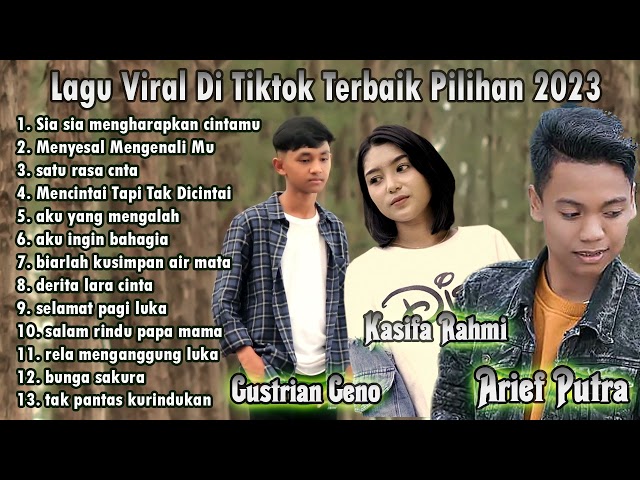 Lagu Viral Di Tiktok Terbaik Pilihan 2023 | Arief Putra | Gustrian Geno | Kasifa Rahmi class=