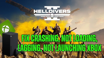Fix Helldivers 2 Not Launching, Crashing, Lagging, Not Loading, Black Screen on Xbox Series X|S