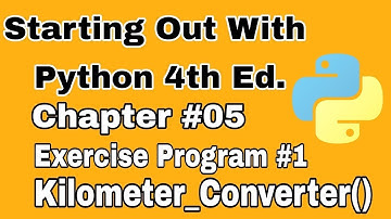 Starting Out With Python Chapter 5 Exercise Program 1  Kilometer Converter Python Function Exercise