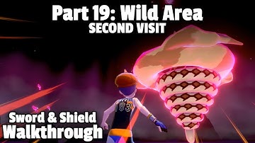 Pokémon Sword/Shield Walkthrough, Part 19: Wild Area (Second Visit)