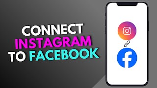 How To Connect Instagram To Facebook?