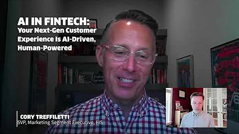 Fintech Exchange: Your Next-Gen Customer Experience is AI-Driven, Human-Powered