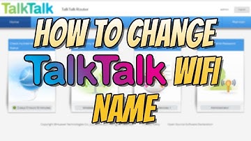How To Change Your WIFI Name On TalkTalk Router