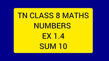 TN CLASS 8 MATHS NUMBERS EX 1.4 SUM 10