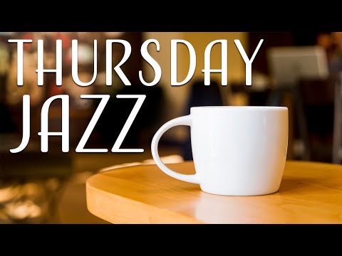 Thursday JAZZ - Sunny Bossa Nova Jazz Playlist For Good Mood,Work,Study