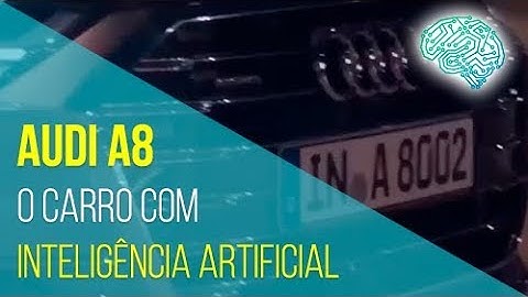 Audi A8, o carro com Inteligência Artificial e direção autônoma