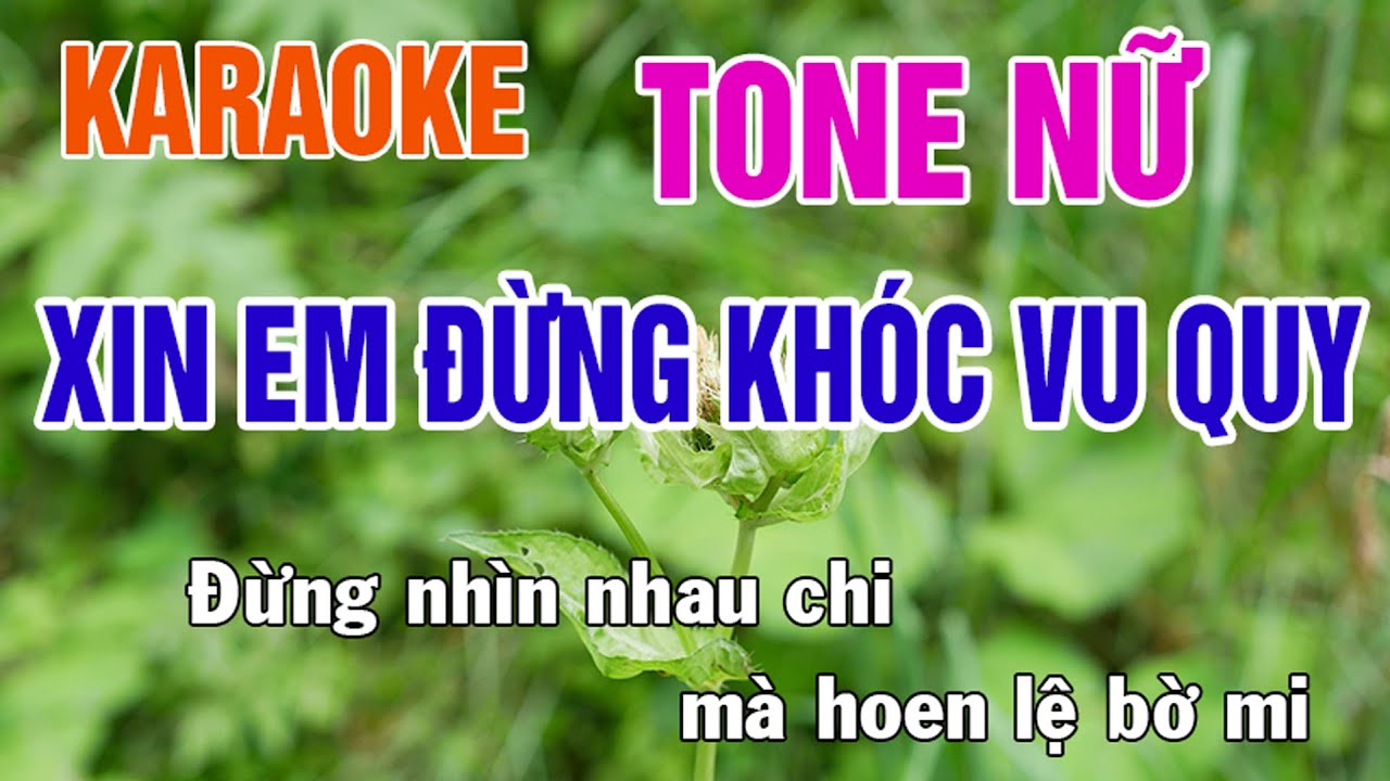 Xin Em Đừng Khóc Vu Quy Karaoke Tone Nữ Nhạc Sống - Phối Mới Dễ Hát - Nhật Nguyễn