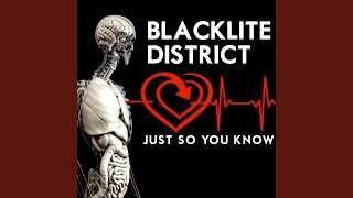 Video thumbnail of "Blacklite District - Just so You Know"