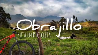 🏞️ OBRAJILLO y CANTA en Bicicleta / Parte 1/ 💪 Rutón de 2 días hasta los 3668 msnm /287Km en total