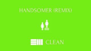 Russ \& Ktlyn - Handsomer Remix (Clean)