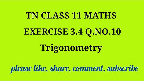 Tn 11th maths | exercise 3.4 |q. no.10 | state board |Trigonometry | chapter 3| gmrrao maths|