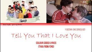 Tell You That I Love You (Y Destiny OST) (Eng/Th/Rom)