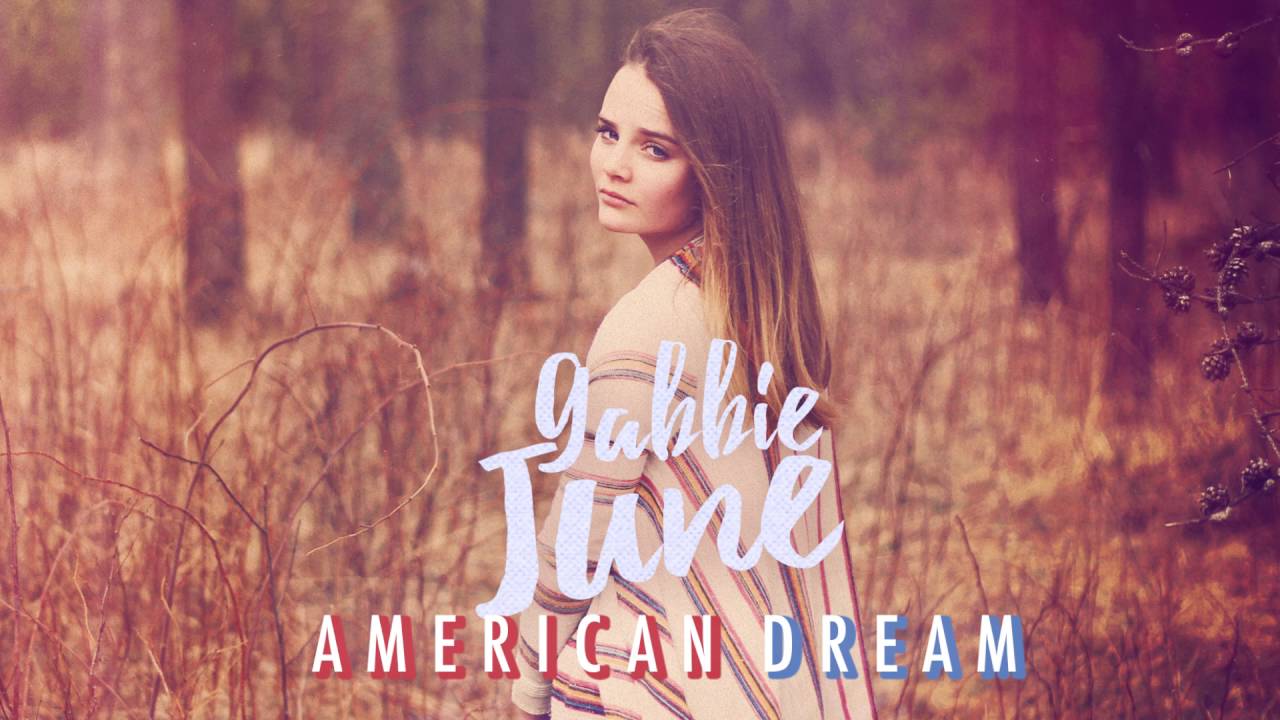  Gabbie  June  American  Dream  YouTube